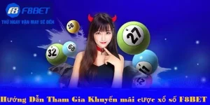 Hướng dẫn tham gia khuyến mãi cược sổ xố tại f8bet